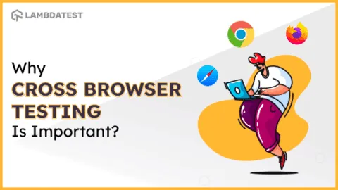 Illustration for why cross browser testing is important